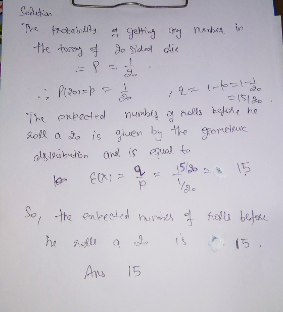 Solution The probability of getting my number in the tossing of do sidled die - P P(20) = b do (2= 1-10=1 = 151 do The onlect