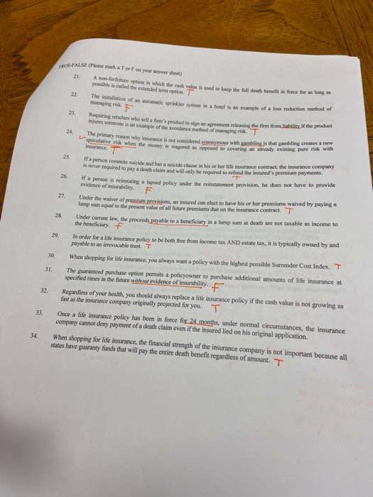 FALSE (Please marka Tor Fon your answer sheet) 21. A non-forfeite option in which the cash value is used to keep the full dea