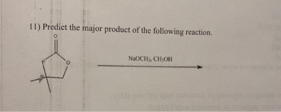 11) Predict the major product of the following reaction. NaOCH3 CH3OH