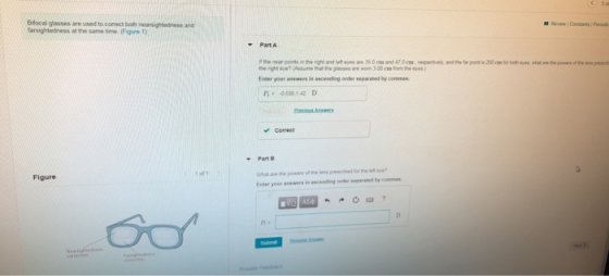 Som Bifocal glasses are used to coerect both nearsightedniess and farsightedness at the same time (Fiqure 1) eviewCanstants P