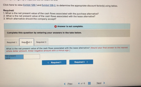 Click here to view Exhibit 12B-1 and Exhibit 128-2, to determine the appropriate discount factor(s) using tables. Required: 1