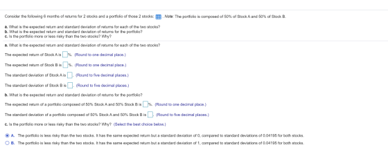 Consider the following 6 months of returns for 2 stocks and a portfolio of those 2 stocks: E. Note: The portfolio is composed