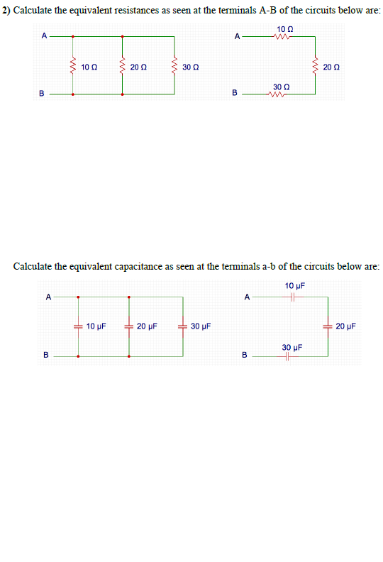 2) Calculate the equivalent resistances as seen at the terminals A-B of the circuits below are: 100 3100 3200 3300 200 Calcul