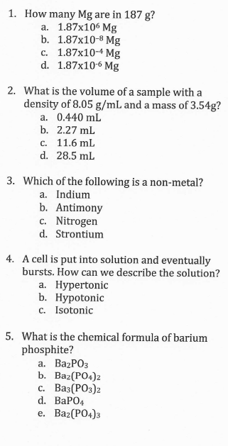 1. How many Mg are in 187 g? a. 1.87x106 Mg b. 1.87x10-8 Mg c. 1.87x10-4 Mg d. 1.87x10-6 Mg 2. What is the volume of a sample
