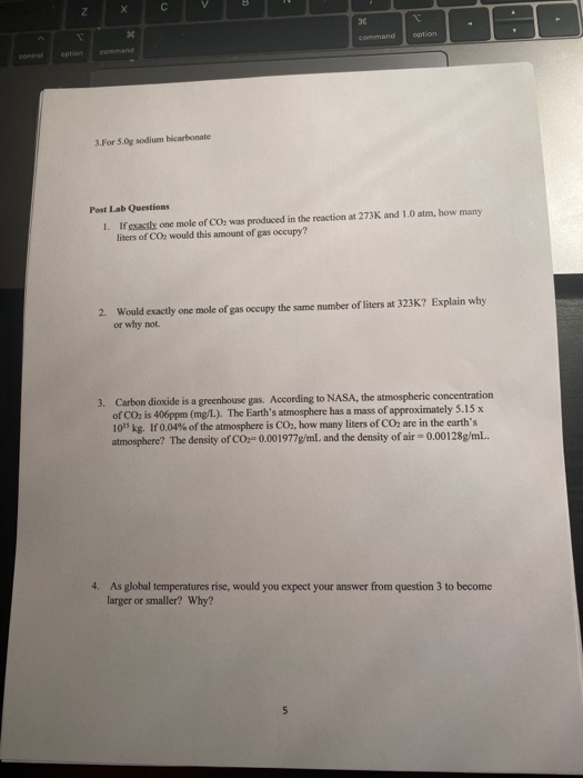 Z Х С 90 36 Command Gotion option comand 3.For 5.Og sodium bicarbonate Post Lab Questions 1. If exactly one mole of CO2 was p