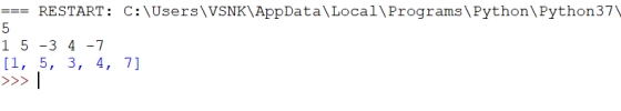 === RESTART: C:\Users\VSNK\AppData\Local\Programs\Python\Python37 5 1 5 -34 -7 [1, 5, 3, 4, 7] >>>|