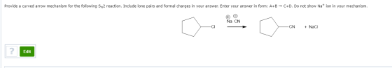 Provide a curved arrow mechanism for the following Sn2 reaction. Include lone pairs and formal charges in your answer. Enter