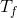 T_{f}
