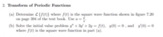 2. Transform of Periodic Functions (a) Determine (t)) where (t) is the square wave function shown in figure 720 on page 3 of