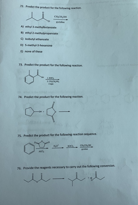 72. Predict the product for the following reaction. CH,CH,OH pyridine A) ethyl 3-methylbutanoate B) ethyl 2-methylpropanoate