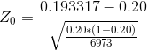 Z_0 =\frac{0.193317-0.20}{\sqrt{\frac{0.20*(1-0.20)}{6973}}}
