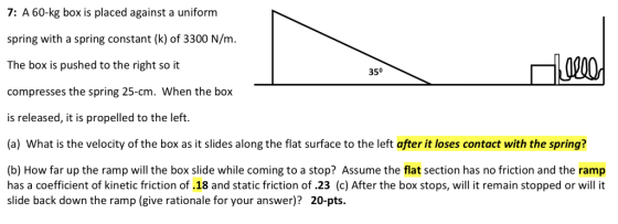 7: A 60-kg box is placed against a uniform spring with a spring constant (k) of 3300 N/m The box is pushed to the right so it