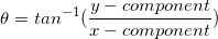 θ = tan-1 ( y-component r component