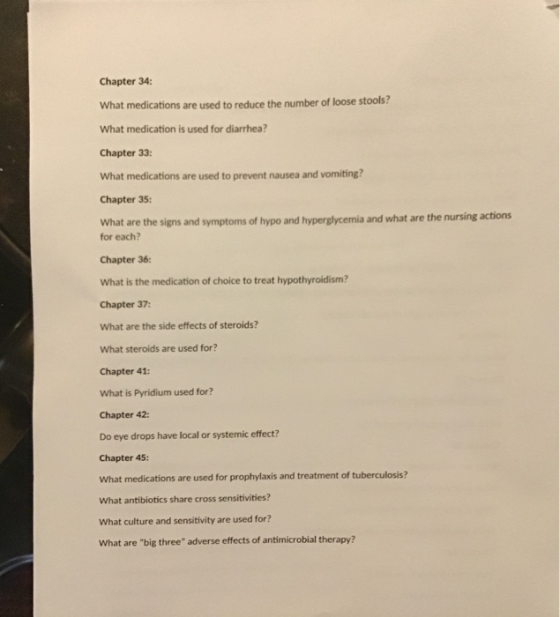 Chapter 34: What medications are used to reduce the number of loose stools? What medication is used for diarrhea? Chapter 33: