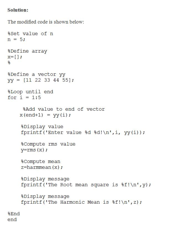 Solution: The nodified code is shown below: %set value of n n5; %Define x= [ ] ; array Define a vector yy yy = [11 22 33 44 5