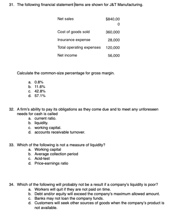 31. The following financial statement items are shown for J&T Manufacturing. Net sales $840,00 Cost of goods sold Insurance e
