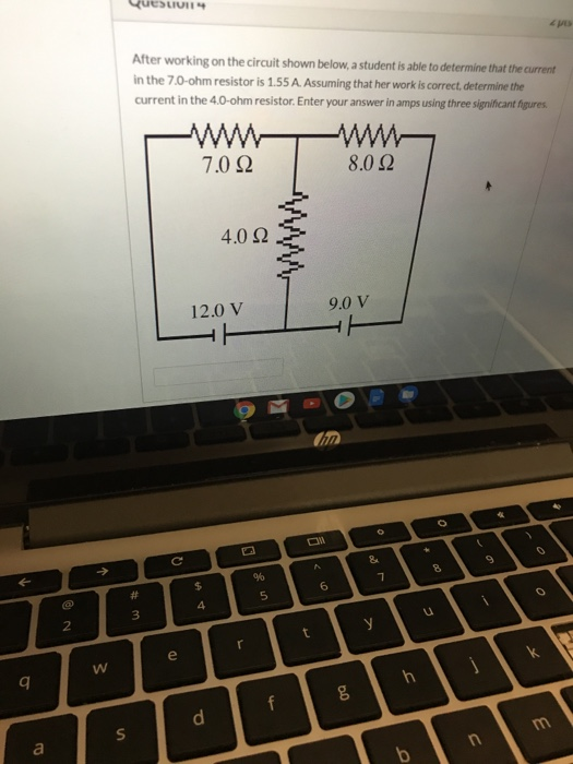Ques After working on the circuit shown below, a student is able to determine that the current in the 7.0 ohm resistor is 1.5