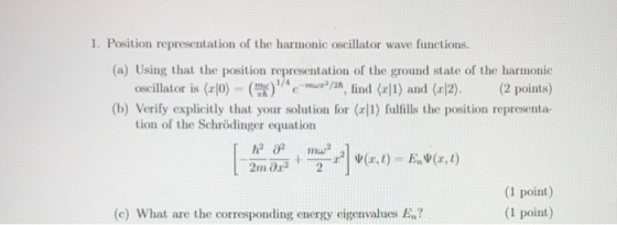 1. Position representation of the harmonic oscillator wave functions. (a) Using that the position representation of the groun