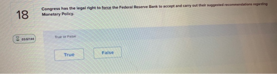 18 Congress has the legal right to force the Federal Reserve Bank to accept and carry out their suggested recommendations reg