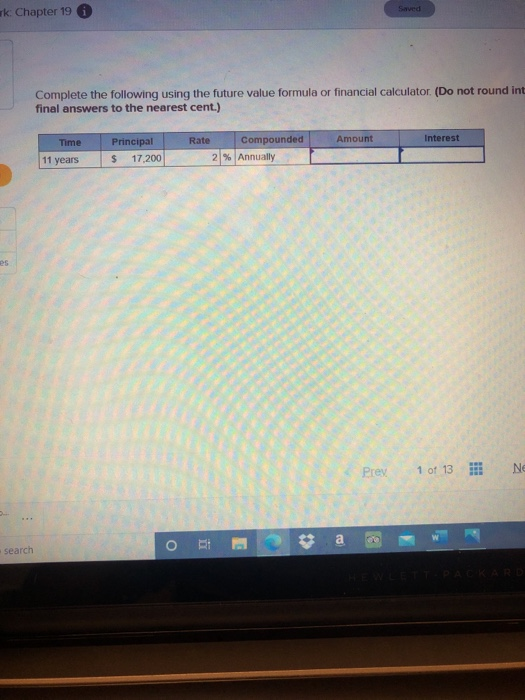 ak: Chapter 19 Saved Complete the following using the future value formula or financial calculator. (Do not round int final a