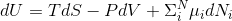 dU=TdS-PdV+\Sigma_i^N\mu_i dN_i