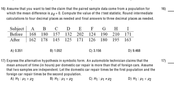 16) Assume that you want to test the claim that the paired sample data come from a population for which the mean difference i