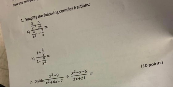 U how you arrived 1. Simplify the following complex fractions: x 1 (10 points)