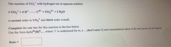 The reaction of UO2* with hydrogen ion in aqueous solution 2 10,*+ 4 C++ +00,2+ + 2 H20 is second order in UO, and third orde