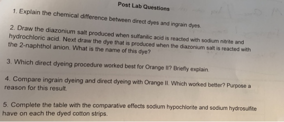 Post Lab Questions 1. Explain the chemical difference between direct dyes and ingrain dyes. 2. Draw the diazonium salt produc