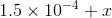 1.5 x 10-4+