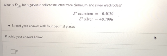 What is Ecell for a galvanic cell constructed from cadmium and silver electrodes? E cadmium-0.4030 E silver+0.7996 Report your answer with four decimal places. Provide your answer below: