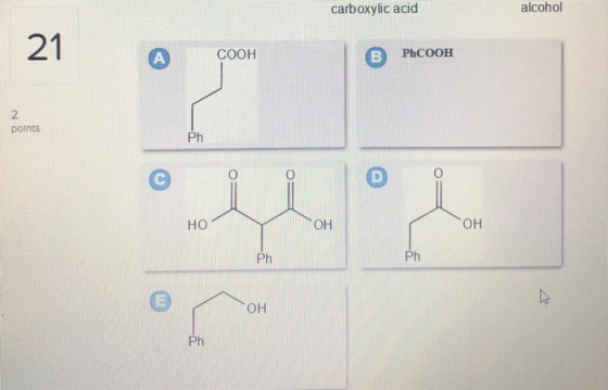 carboxylic acid alcohol COOH В PhCOOH points НО ОН Ph ОН Ph