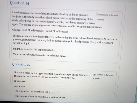 Question 14 A medical researcher is studying the effects of a drug on blood pressure. Type numbers in the boxes Subjects in t