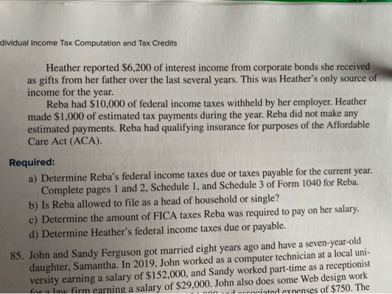 dividual Income Tax Computation and Tax Credits Heather reported $6,200 of interest income from corporate bonds she received