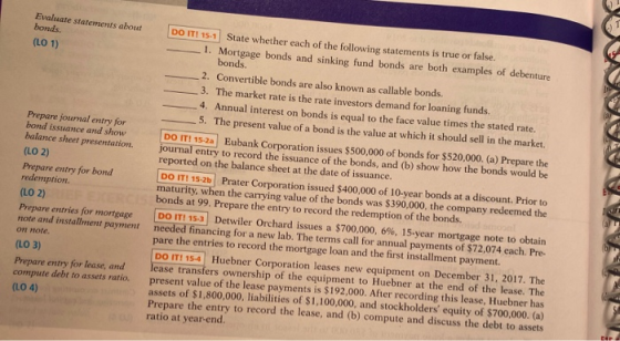Evaluate statements about bonds. (LO 1) Prepare journal entry for bond issuance and show balance sheet presentation (LO 2) Pr