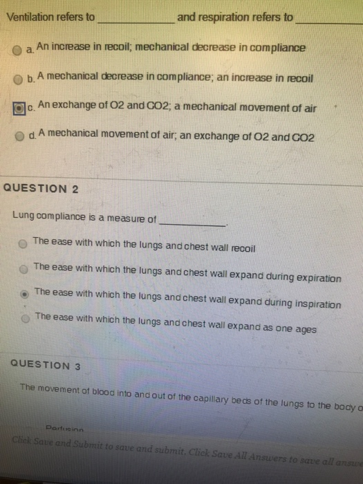 Ventilation refers to and respiration refers to a. An increase in recoil; mechanical decrease in compliance o O b. A mechanic