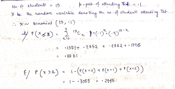 No. of students = 19. p = prob of attending Test t o y be the random variable denoting the no- of students attending Tel. *Bi