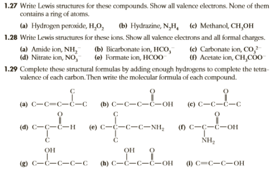 1.27 Write Lewis structures for these compounds. Show all valence electrons. None of them contains a ring of atoms. (a) Hydro