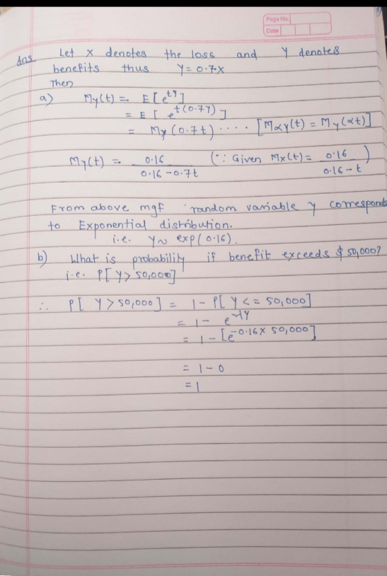 Page No. Date Let X denotes benefits Y denoted the loss and Ans thus ¥=0.7X Then a) +(0.77) 7 |May(t) = My Cxt)] My co.7+): %