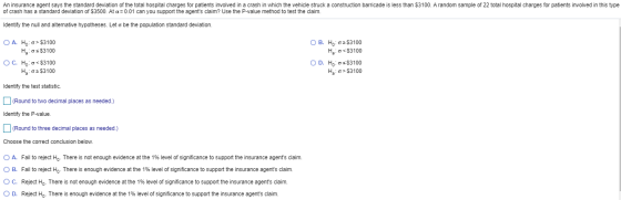 An insurance agent says the standard deviation of the total hospital charges for patients involved in a crash in which the ve