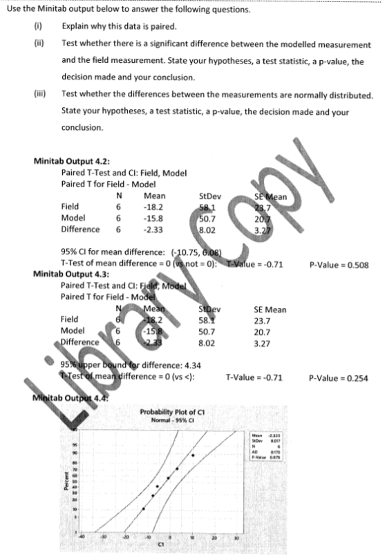 Use the Minitab output below to answer the following questions. (i) Explain why this data is paired Test whether there is a s