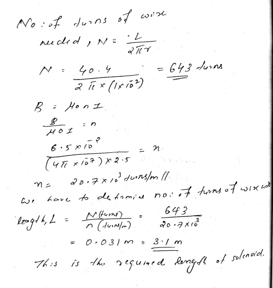 coure No of turns of needed .L ator 40.4 2 ex (1x102) N- = 643 turns B = Mon I n ho MOI 6.5 xro n (40 n = x 107 ) x2 it 20078