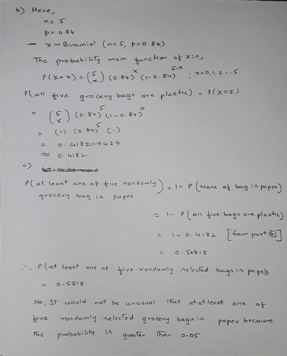 S-X b) Here, nas p=0.84 - *~ Binomial (n=S, P=0.84) The probability mam function of xis, P(X=x) = (5) (0.84* (1-0.845 : x=0,1