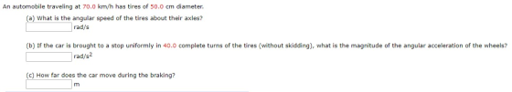 An automobile traveling at 70.0 km/h has tires of 50.0 cm diameter. (a) What is the angular speed of the tires about their ax