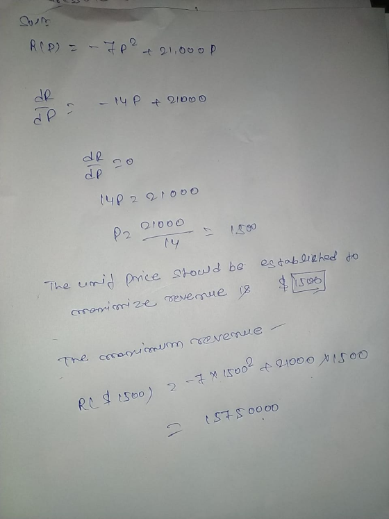 RCP) = -7P² + 21,00 op dR - 14 P & 21000 dp dR de 148 221000 21000 P2 1800 established to $1596 The usid price should be Mari