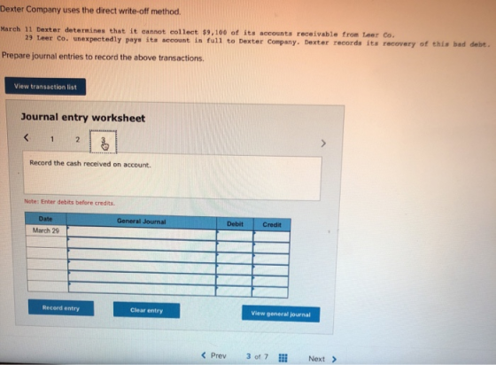Dexter Company uses the direct write-off method. March 11 Dexter determines that it cannot collect $9,100 of its accounts rec
