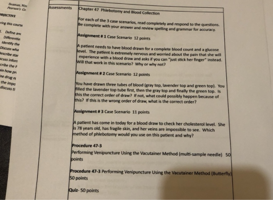 Bruman, Nin Pursons co OBJECTIVE Assessments Chapter 47 Phlebotomy and Blood Collection ring this course For each of the 3 c