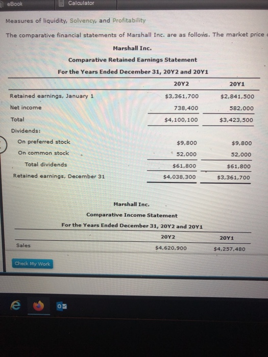 eBook Calculator Measures of liquidity, Solvency, and Profitability The comparative financial statements of Marshall Inc. are