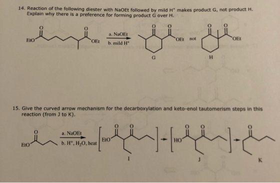 14. Reaction of the following diester with NaOEt followed by mild Ht makes product G, not product H. Explain why there is a p