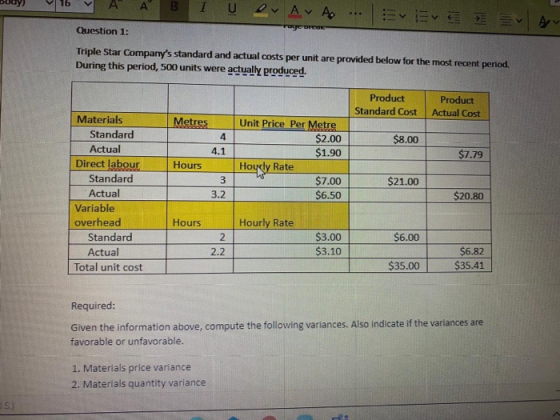 А B I U ON A A A Question 1: rage or Triple Star Companys standard and actual costs per unit are provided below for the most